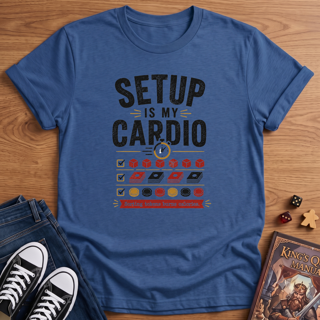Setup Is My Cardio T-Shirt