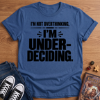 Under-Decided T-Shirt