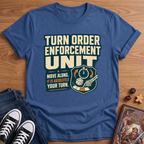 Turn Order Enforcement T-Shirt