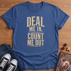 Deal Me In T-Shirt
