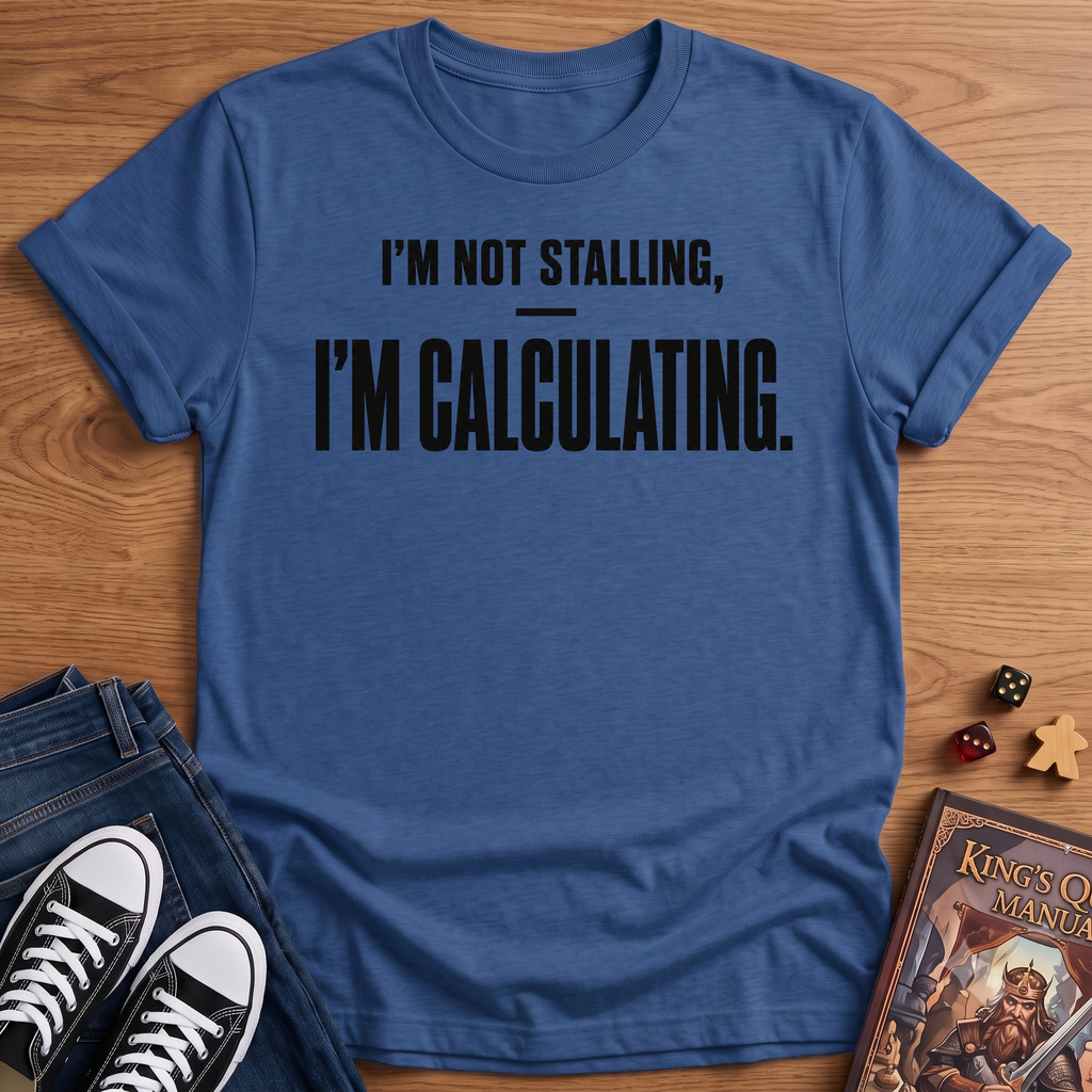 I'm Not Stalling T-Shirt