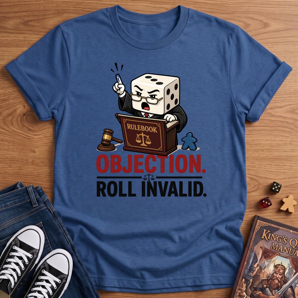 Objection, Roll Invalid T-Shirt