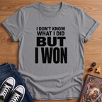 I Won! T-Shirt