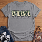 Supporting Evidence T-Shirt