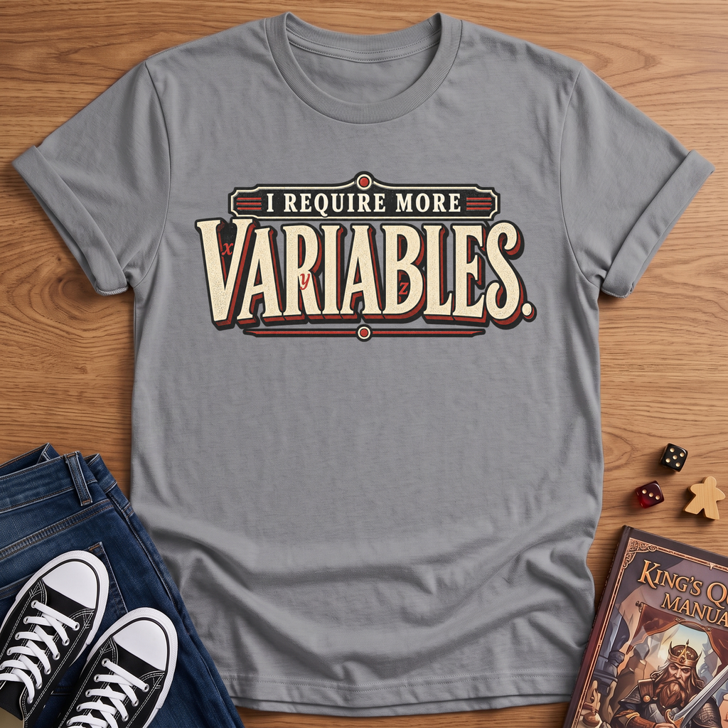 More Variables T-Shirt