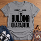 Character Building T-Shirt