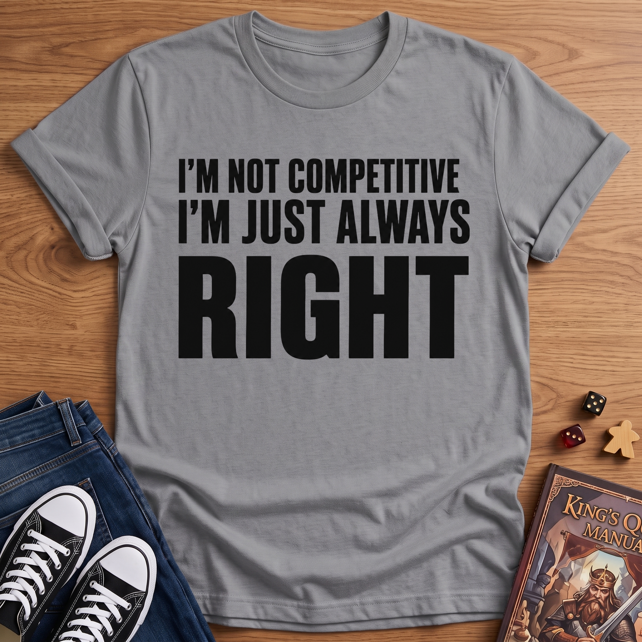 I'm Always Right T-Shirt