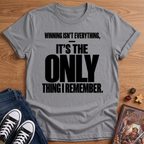 Winning Is Everything T-Shirt