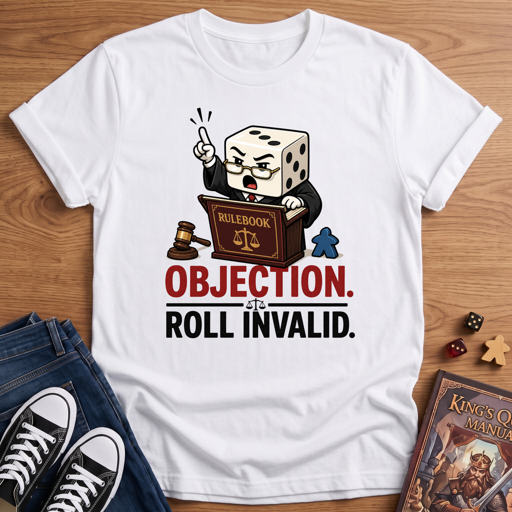 Objection, Roll Invalid T-Shirt