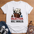 Objection, Roll Invalid T-Shirt