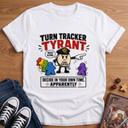 Turn Tracker Tyrant T-Shirt