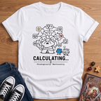 Calculating. Strategically T-Shirt