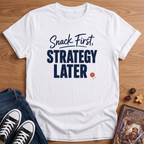 Snack First T-Shirt