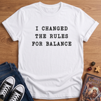 I Changed The Rules T-Shirt